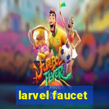 larvel faucet